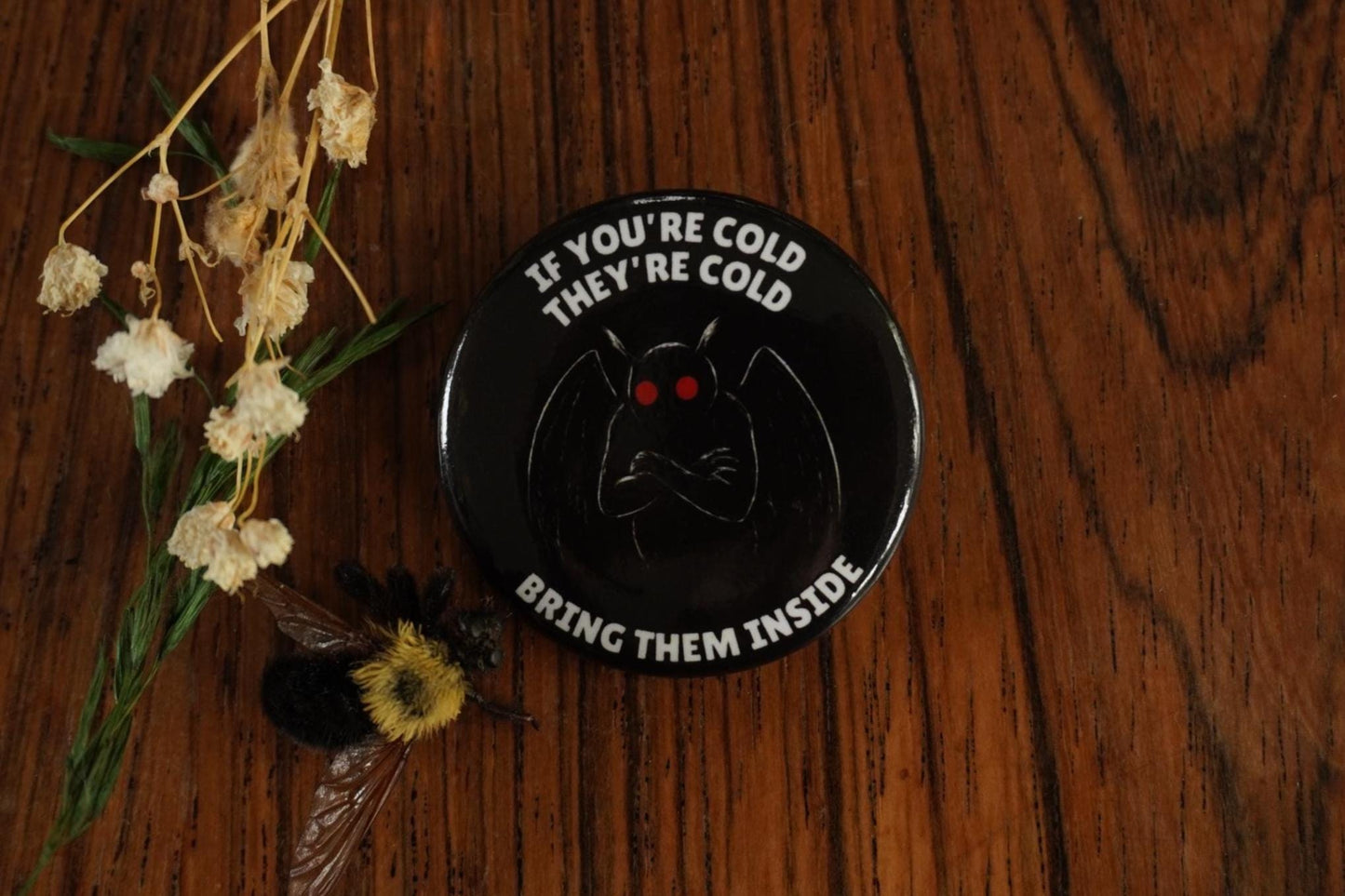 If You're Cold They're Cold Mothman Pin-Back Button