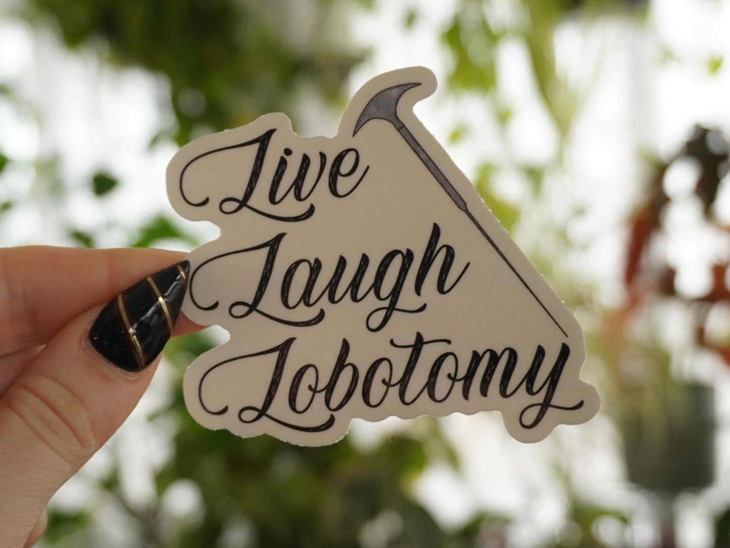 Live Laugh Lobotomy Sticker