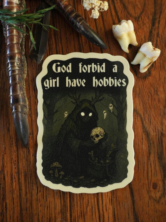 God Forbid A Girl Have Hobbies Sticker