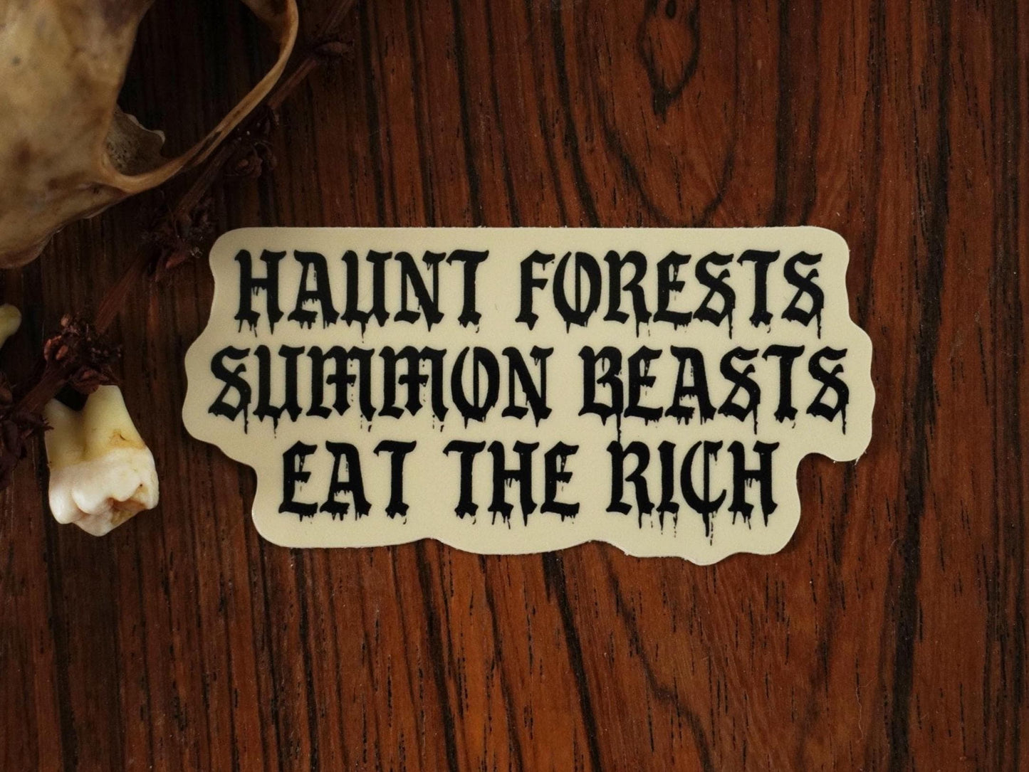 Haunt Forests Summon Beasts Eat The Rich Sticker