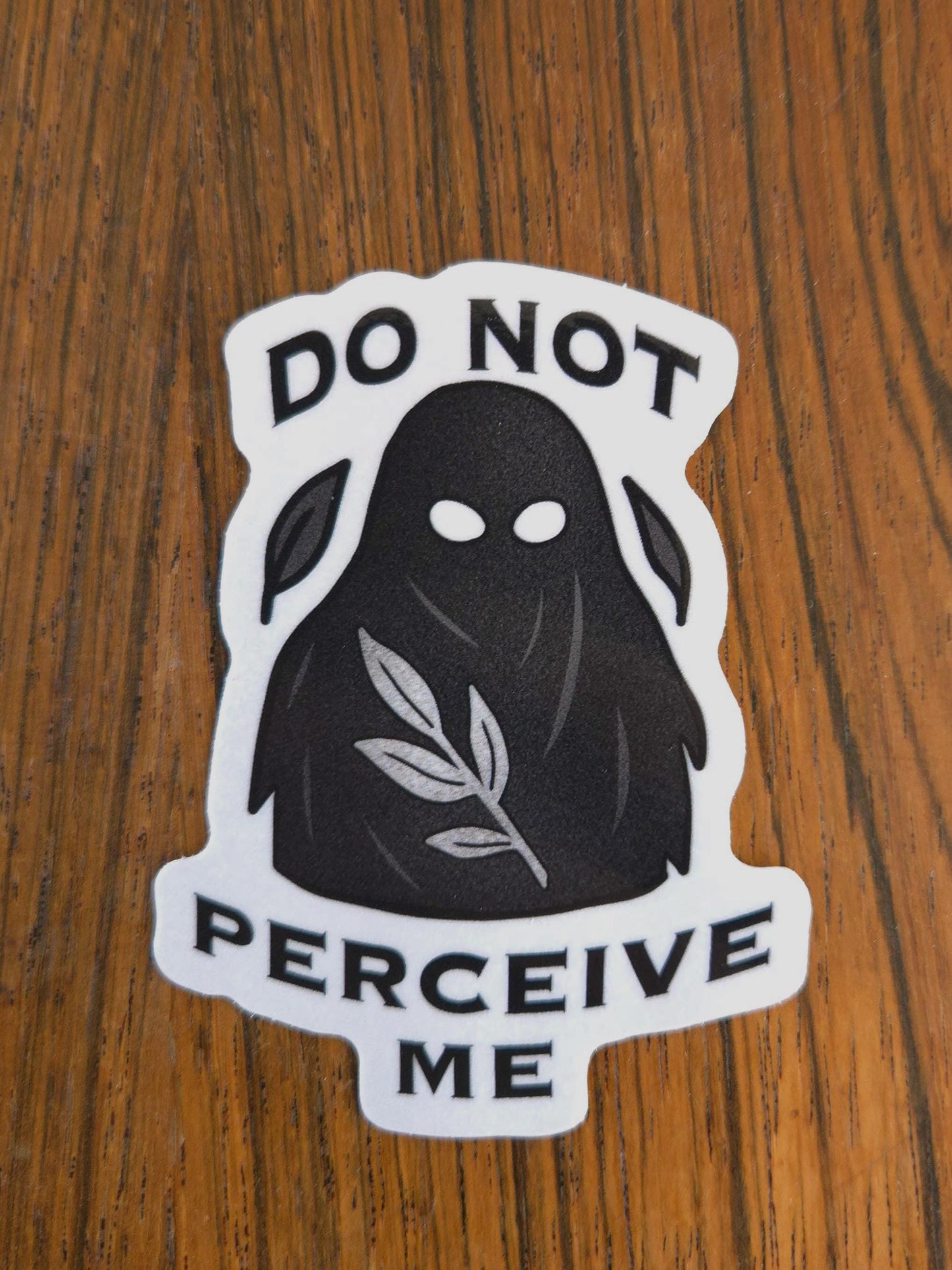 Do Not Perceive Me Sticker