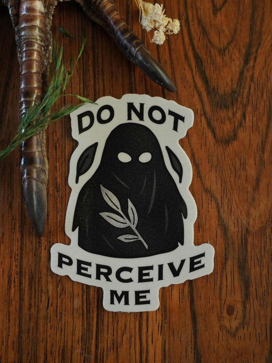 Do Not Perceive Me Sticker