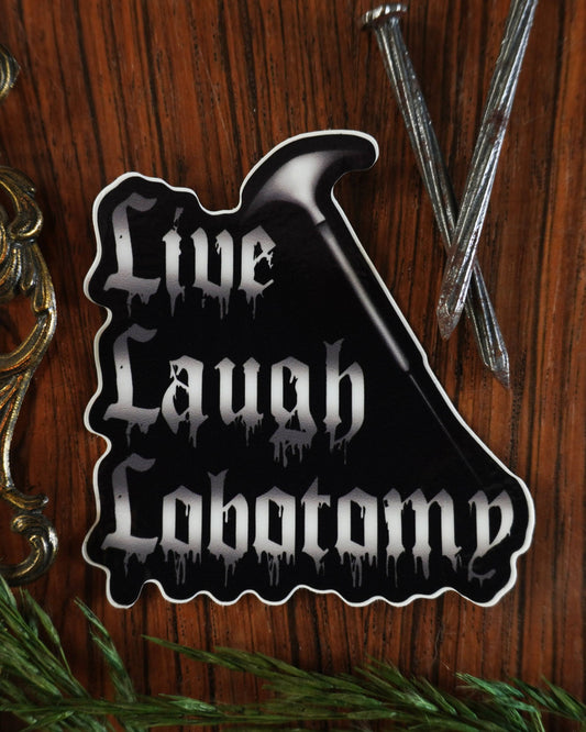 Live Laugh Lobotomy Sticker Black